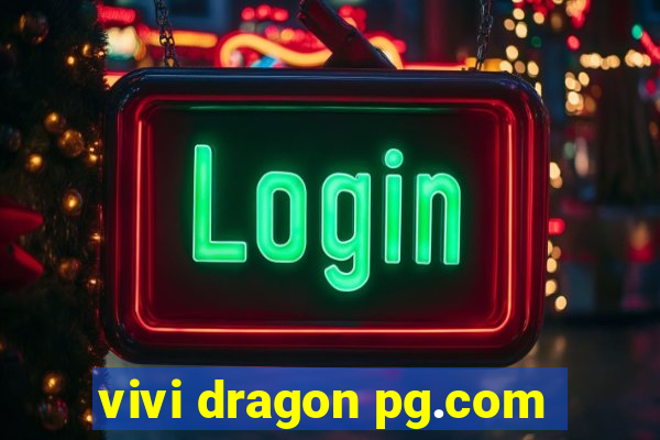 vivi dragon pg.com